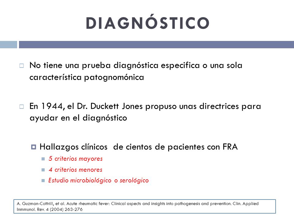 DIAGNÓSTICO No tiene una prueba diagnóstica especifica o una sola característica patognomónica.