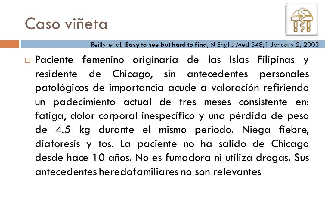Caso viñeta Reilly et al, Easy to see but hard to find, N Engl J Med 348;1 January 2,