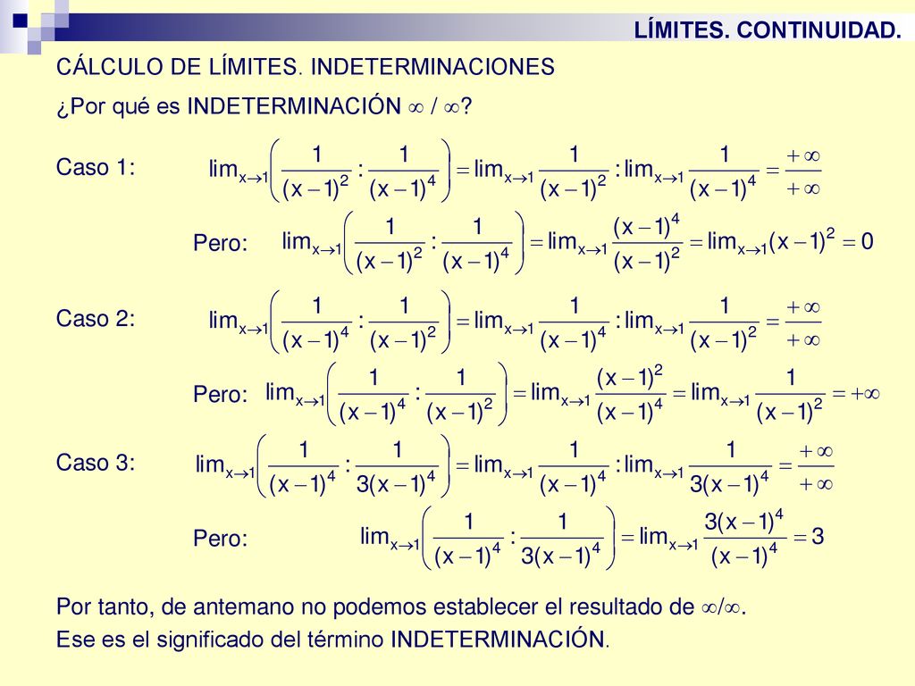 LÍMITES. CONTINUIDAD. CÁLCULO DE LÍMITES. INDETERMINACIONES. ¿Por qué es INDETERMINACIÓN  /  Caso 1: