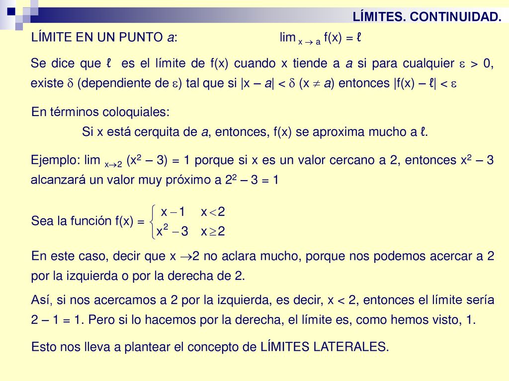 LÍMITES. CONTINUIDAD. LÍMITE EN UN PUNTO a: lim x  a f(x) = ℓ.