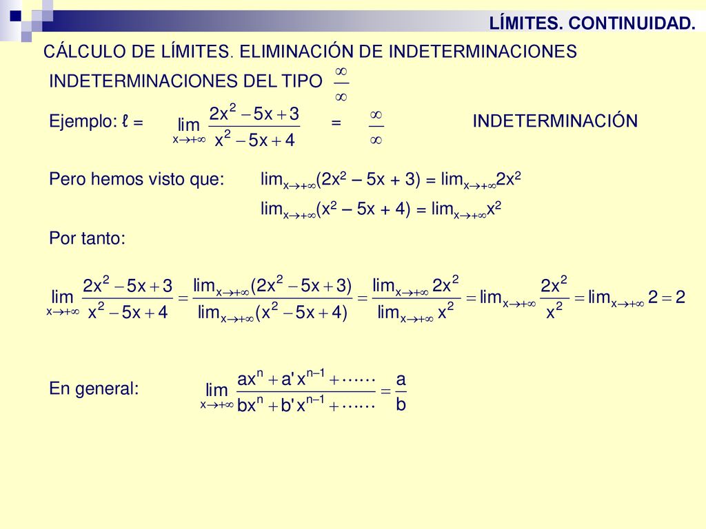 LÍMITES. CONTINUIDAD. CÁLCULO DE LÍMITES. ELIMINACIÓN DE INDETERMINACIONES. INDETERMINACIONES DEL TIPO.