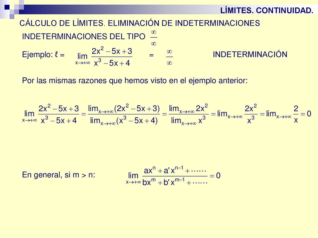 LÍMITES. CONTINUIDAD. CÁLCULO DE LÍMITES. ELIMINACIÓN DE INDETERMINACIONES. INDETERMINACIONES DEL TIPO.