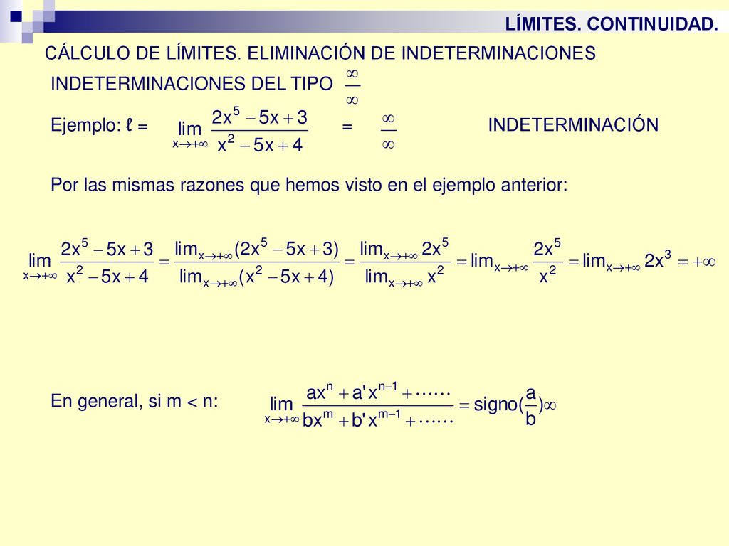 LÍMITES. CONTINUIDAD. CÁLCULO DE LÍMITES. ELIMINACIÓN DE INDETERMINACIONES. INDETERMINACIONES DEL TIPO.