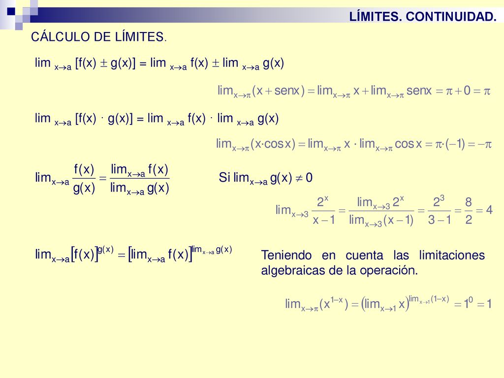 LÍMITES. CONTINUIDAD. CÁLCULO DE LÍMITES. lim xa [f(x)  g(x)] = lim xa f(x)  lim xa g(x) lim xa [f(x) · g(x)] = lim xa f(x) · lim xa g(x)