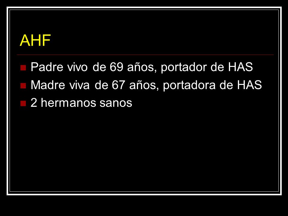AHF Padre vivo de 69 años, portador de HAS