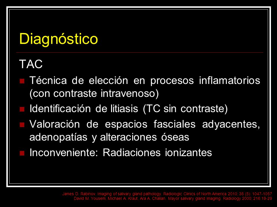 Diagnóstico TAC. Técnica de elección en procesos inflamatorios (con contraste intravenoso) Identificación de litiasis (TC sin contraste)
