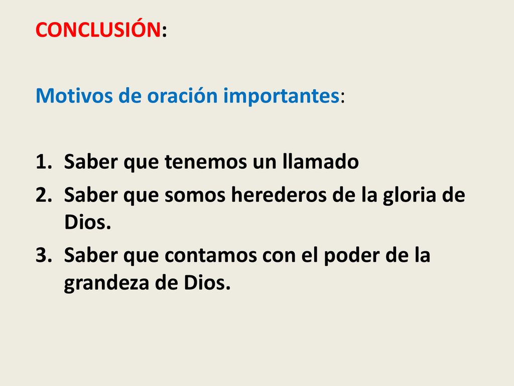 CONCLUSIÓN: Motivos de oración importantes: Saber que tenemos un llamado. Saber que somos herederos de la gloria de Dios.