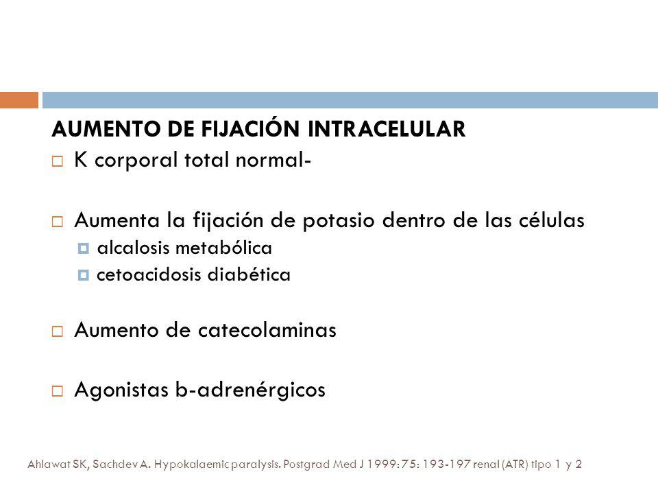 AUMENTO DE FIJACIÓN INTRACELULAR K corporal total normal-