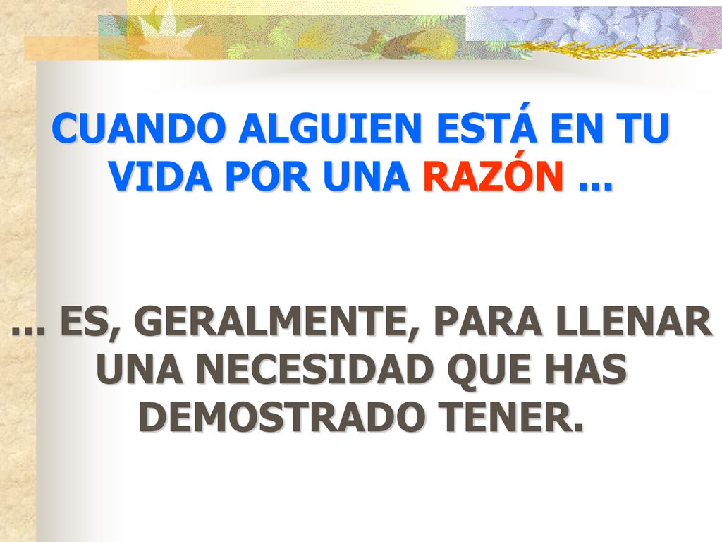 CUANDO ALGUIEN ESTÁ EN TU VIDA POR UNA RAZÓN ...