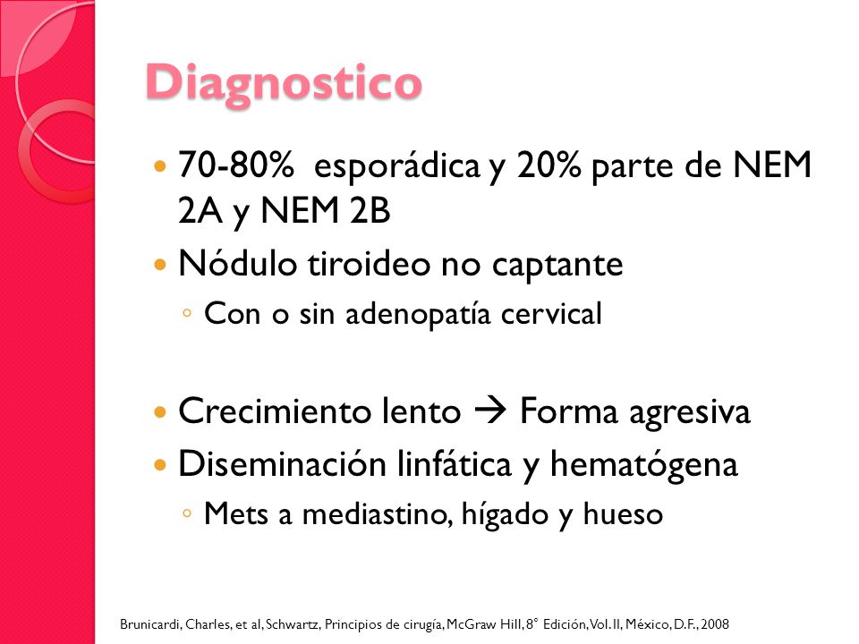 Diagnostico 70-80% esporádica y 20% parte de NEM 2A y NEM 2B
