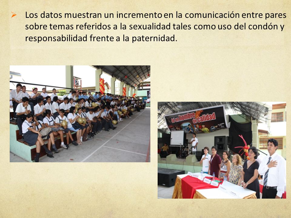 Los datos muestran un incremento en la comunicación entre pares sobre temas referidos a la sexualidad tales como uso del condón y responsabilidad frente a la paternidad.