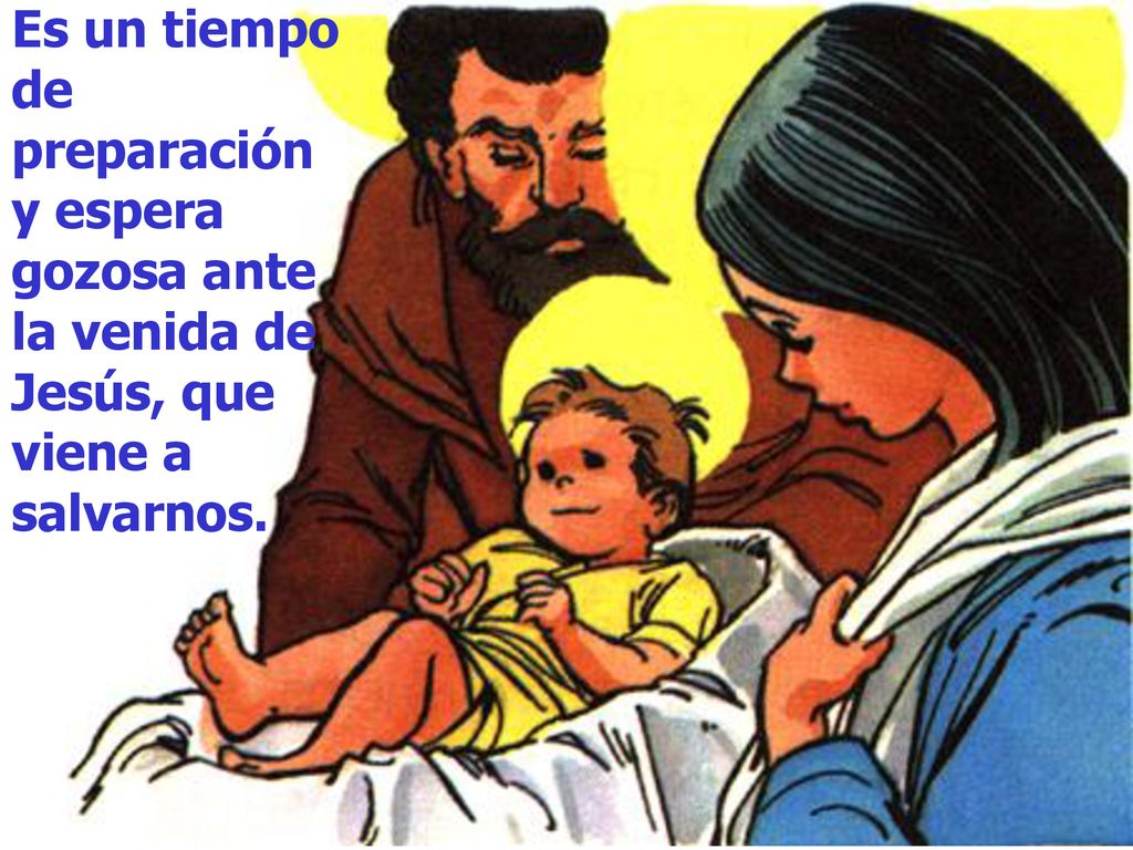Es un tiempo de preparación y espera gozosa ante la venida de Jesús, que viene a salvarnos.