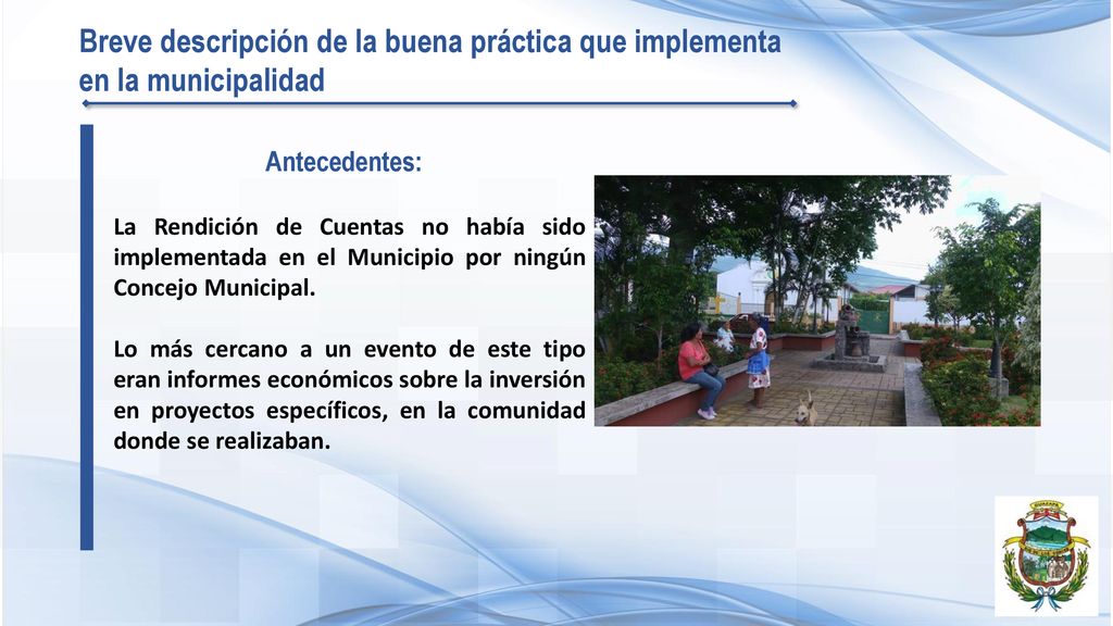 Antecedentes: La Rendición de Cuentas no había sido implementada en el Municipio por ningún Concejo Municipal.