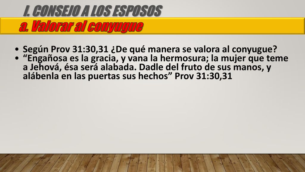 I. CONSEJO A LOS ESPOSOS a. Valorar al conyugue
