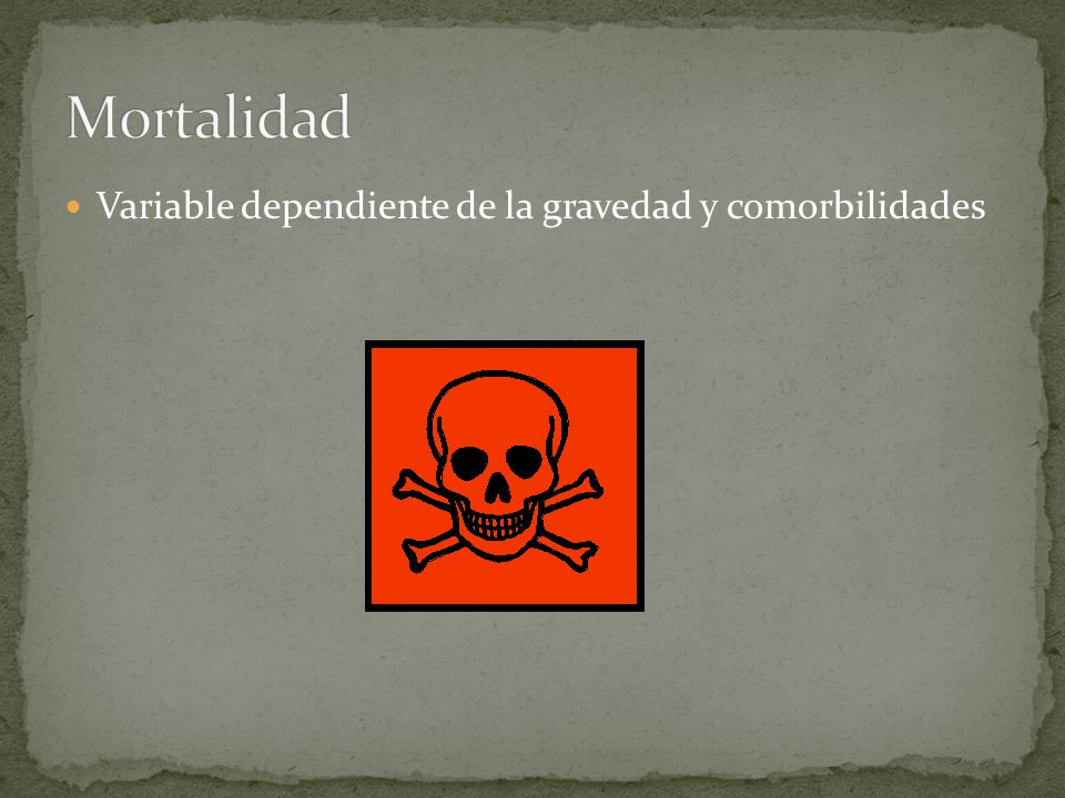 Mortalidad Variable dependiente de la gravedad y comorbilidades
