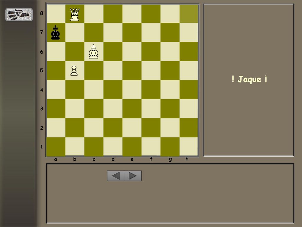 a b c d e f g h ! Jaque ¡
