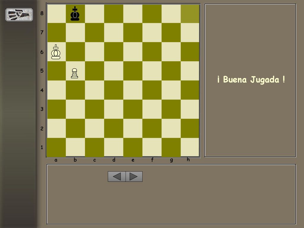 a b c d e f g h ¡ Buena Jugada !