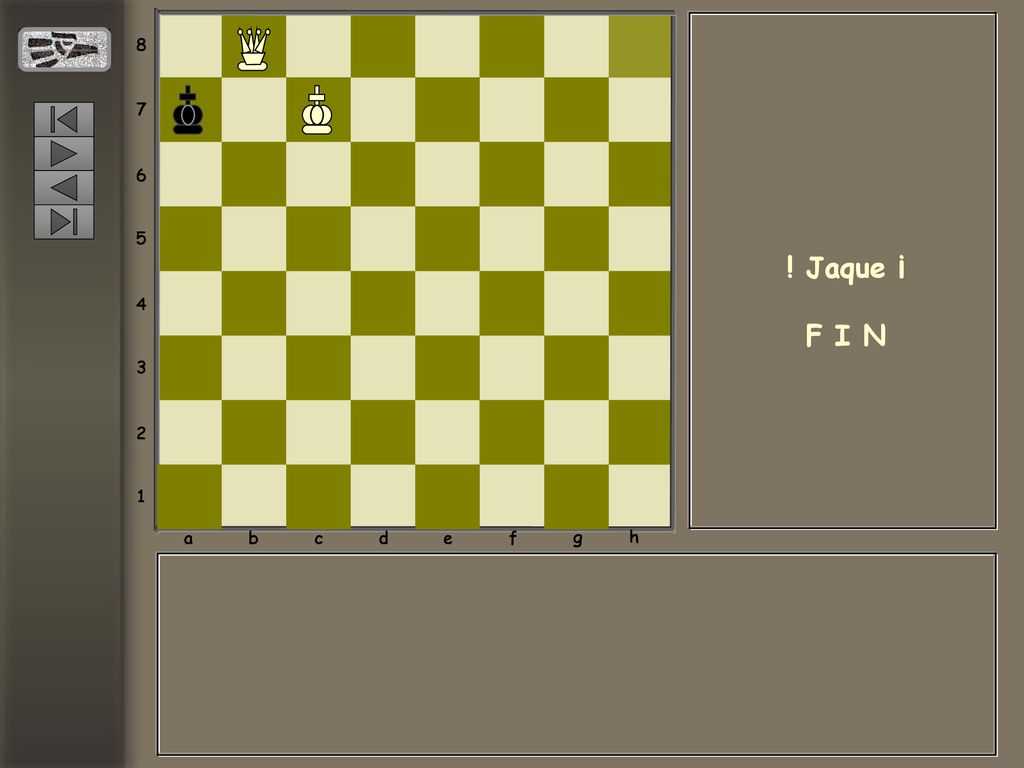 a b c d e f g h ! Jaque ¡ F I N