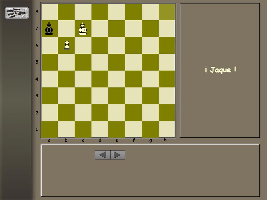 a b c d e f g h ¡ Jaque !