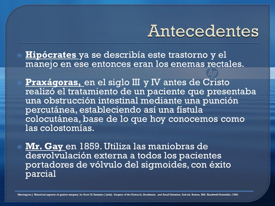 Antecedentes Hipócrates ya se describía este trastorno y el manejo en ese entonces eran los enemas rectales.