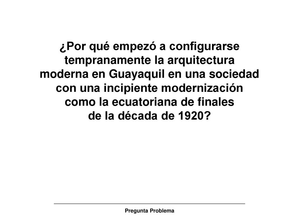 ¿Por qué empezó a configurarse tempranamente la arquitectura moderna en Guayaquil en una sociedad con una incipiente modernización como la ecuatoriana de finales de la década de 1920
