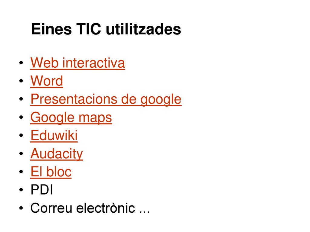 Eines TIC utilitzades Web interactiva Word Presentacions de google