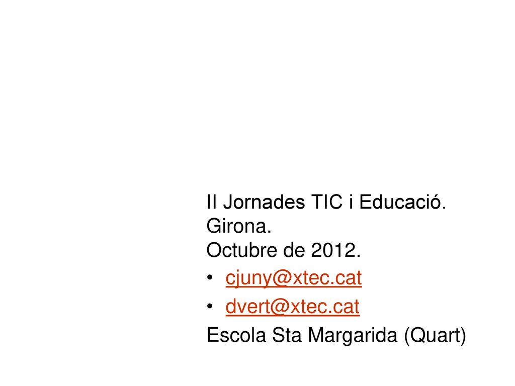 II Jornades TIC i Educació. Girona. Octubre de 2012.