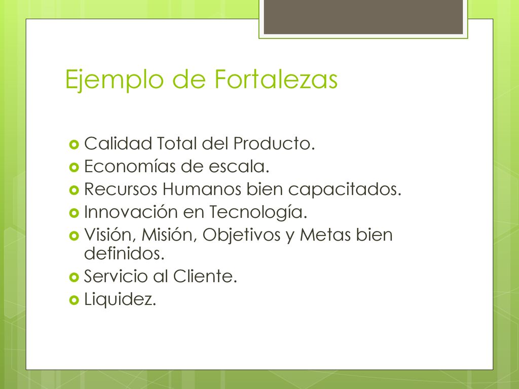 Ejemplo de Fortalezas Calidad Total del Producto. Economías de escala.