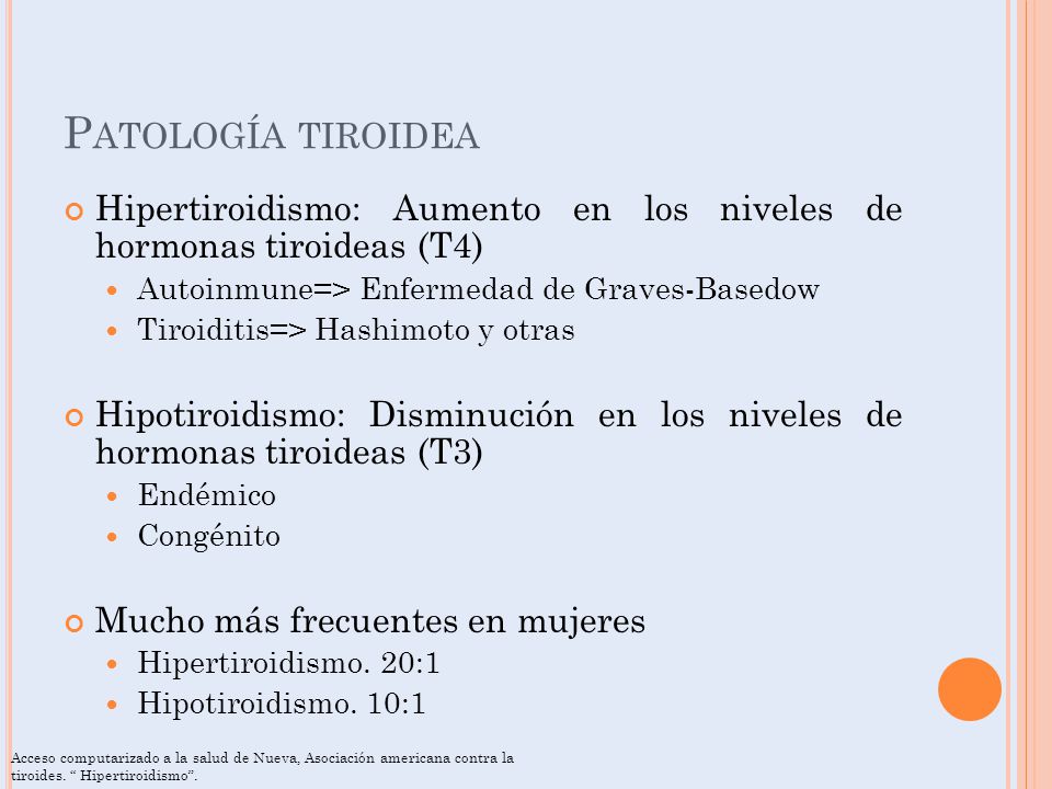 Patología tiroidea Hipertiroidismo: Aumento en los niveles de hormonas tiroideas (T4) Autoinmune=> Enfermedad de Graves-Basedow.