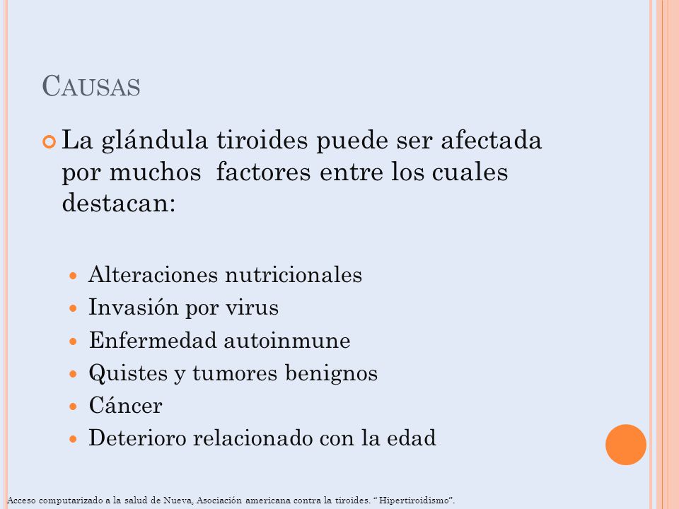 Causas La glándula tiroides puede ser afectada por muchos factores entre los cuales destacan: Alteraciones nutricionales.