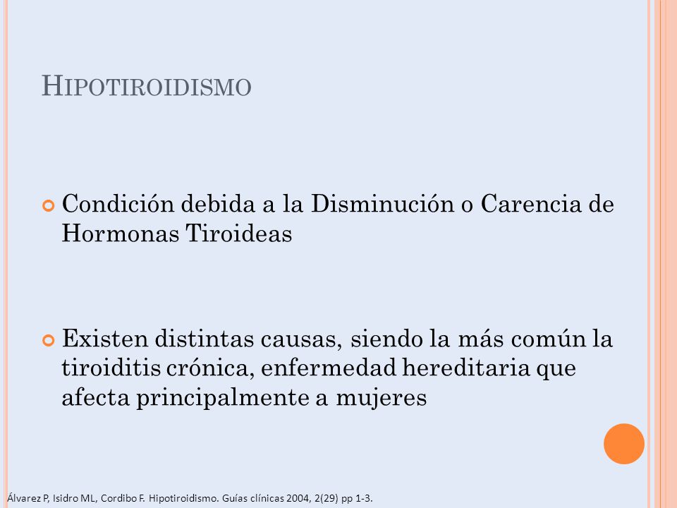 Hipotiroidismo Condición debida a la Disminución o Carencia de Hormonas Tiroideas.