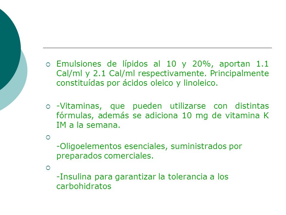 Emulsiones de lípidos al 10 y 20%, aportan 1. 1 Cal/ml y 2