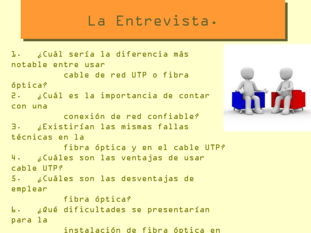 La Entrevista. 1. ¿Cuál sería la diferencia más notable entre usar