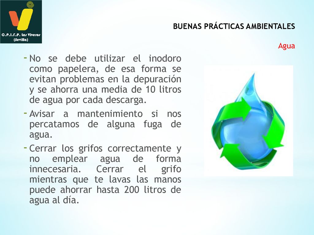 Avisar a mantenimiento si nos percatamos de alguna fuga de agua.