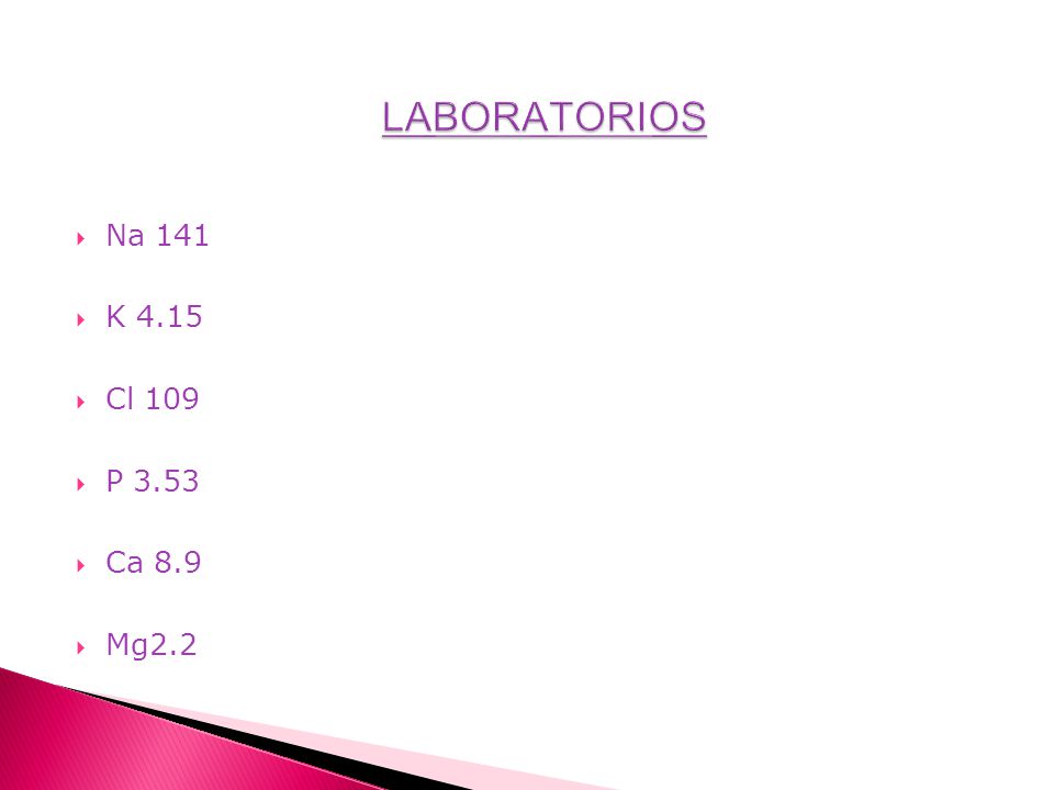 LABORATORIOS Na 141 K 4.15 Cl 109 P 3.53 Ca 8.9 Mg2.2