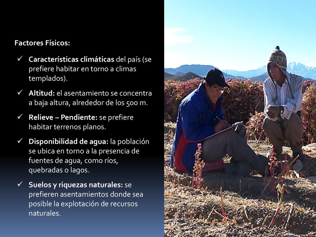Factores Físicos: Características climáticas del país (se prefiere habitar en torno a climas templados).