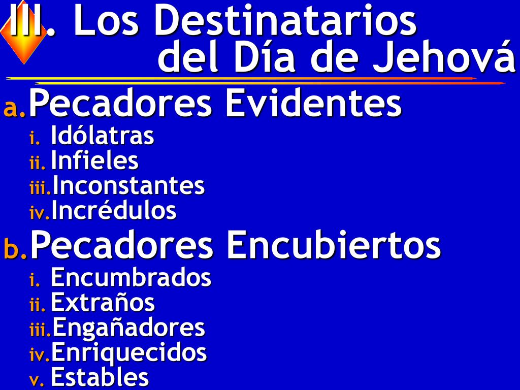 III. Los Destinatarios del Día de Jehová Pecadores Evidentes