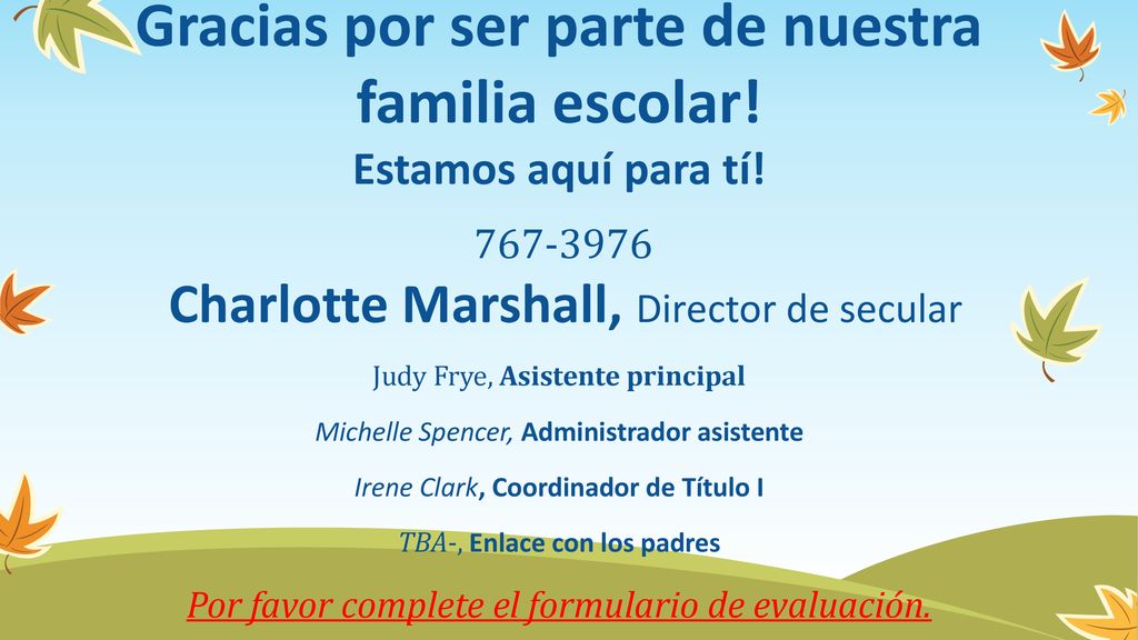 Gracias por ser parte de nuestra familia escolar! Estamos aquí para tí!