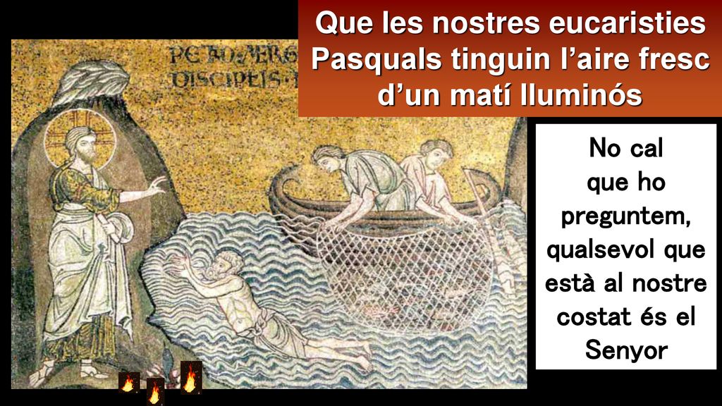 Que les nostres eucaristies Pasquals tinguin l’aire fresc d’un matí lluminós