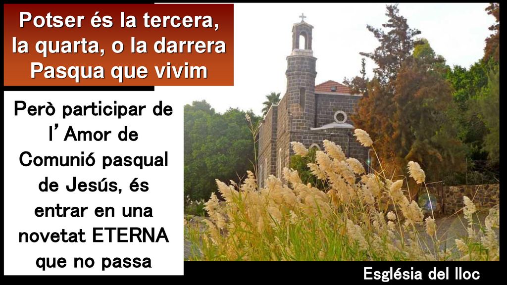 Potser és la tercera, la quarta, o la darrera Pasqua que vivim
