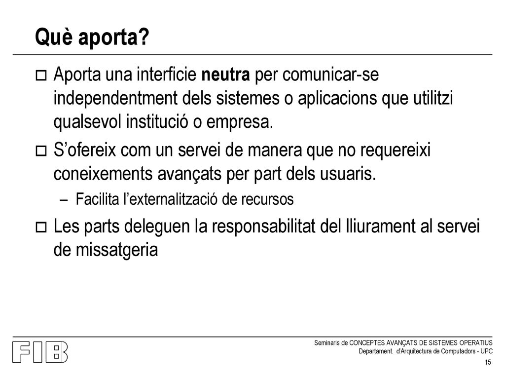 Què aporta Aporta una interficie neutra per comunicar-se independentment dels sistemes o aplicacions que utilitzi qualsevol institució o empresa.