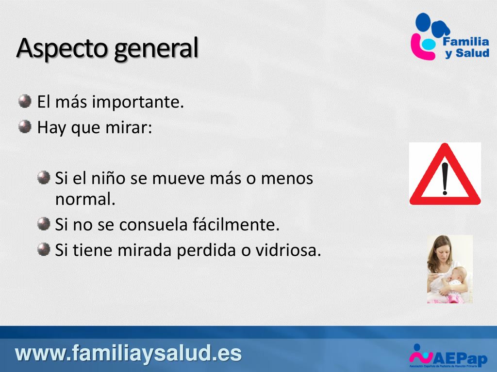 Aspecto general   El más importante. Hay que mirar: