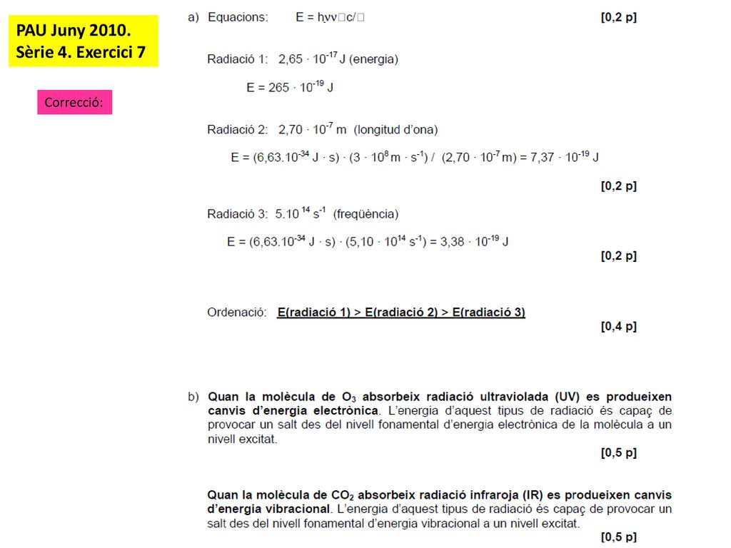 PAU Juny Sèrie 4. Exercici 7 Correcció: