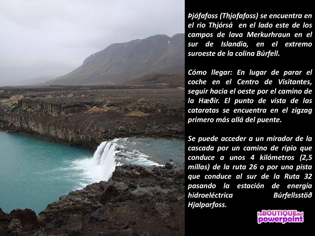 Þjófafoss (Thjofafoss) se encuentra en el rio Thjórsá en el lado este de los campos de lava Merkurhraun en el sur de Islandia, en el extremo suroeste de la colina Búrfell.
