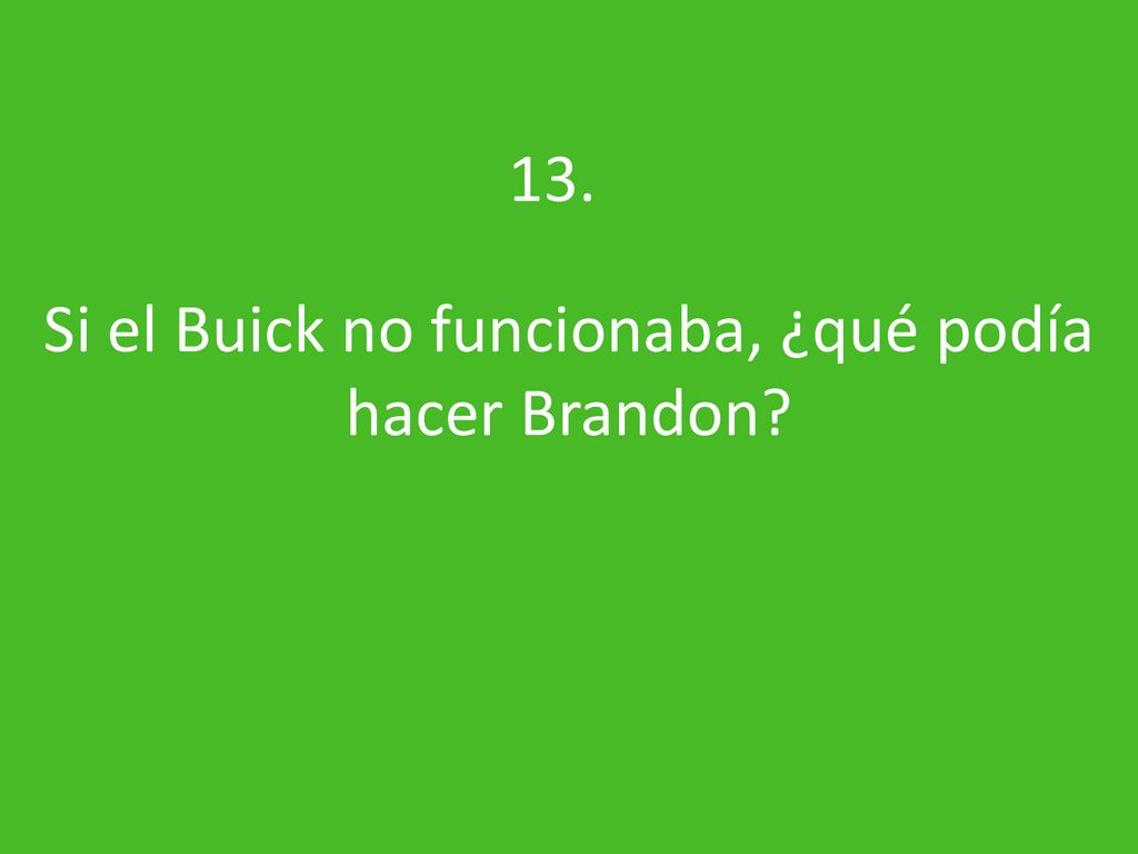 Si el Buick no funcionaba, ¿qué podía hacer Brandon