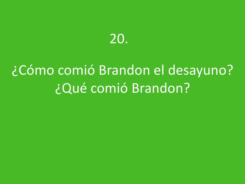 ¿Cómo comió Brandon el desayuno ¿Qué comió Brandon