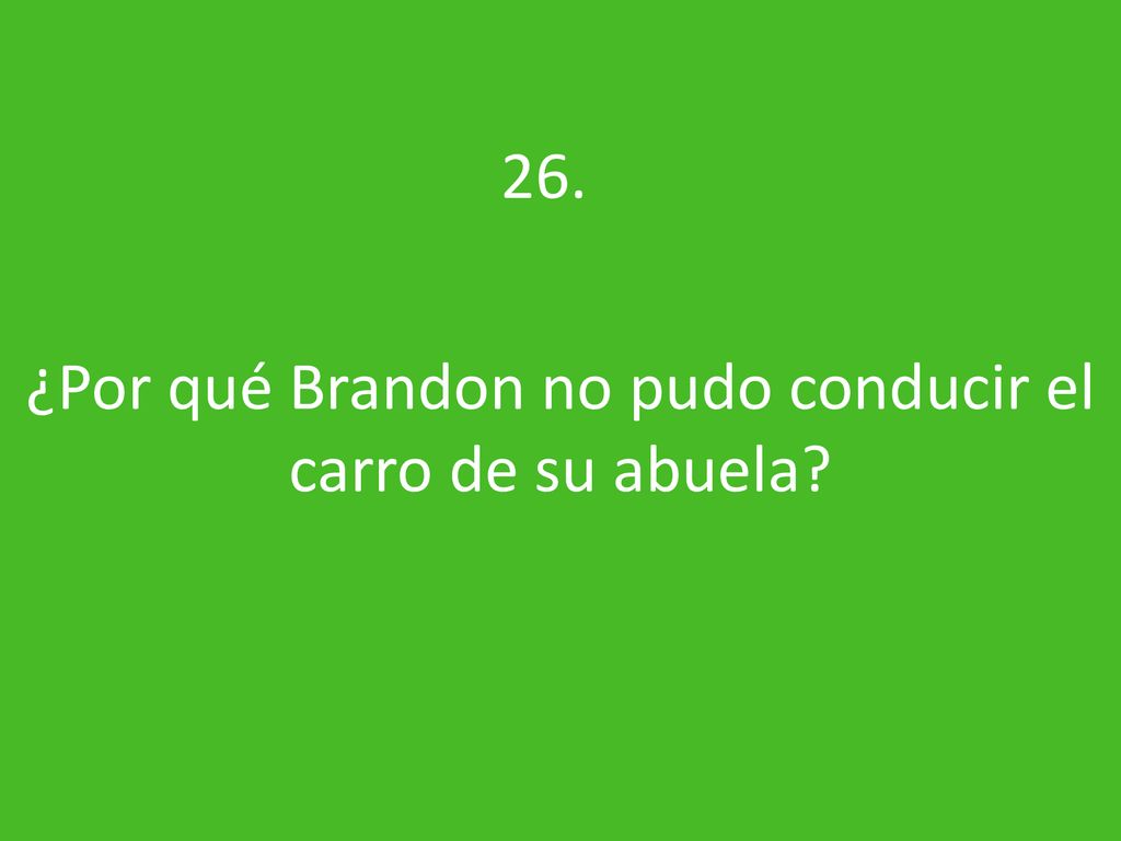 ¿Por qué Brandon no pudo conducir el carro de su abuela