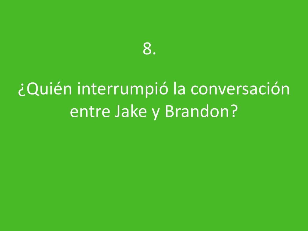 ¿Quién interrumpió la conversación entre Jake y Brandon