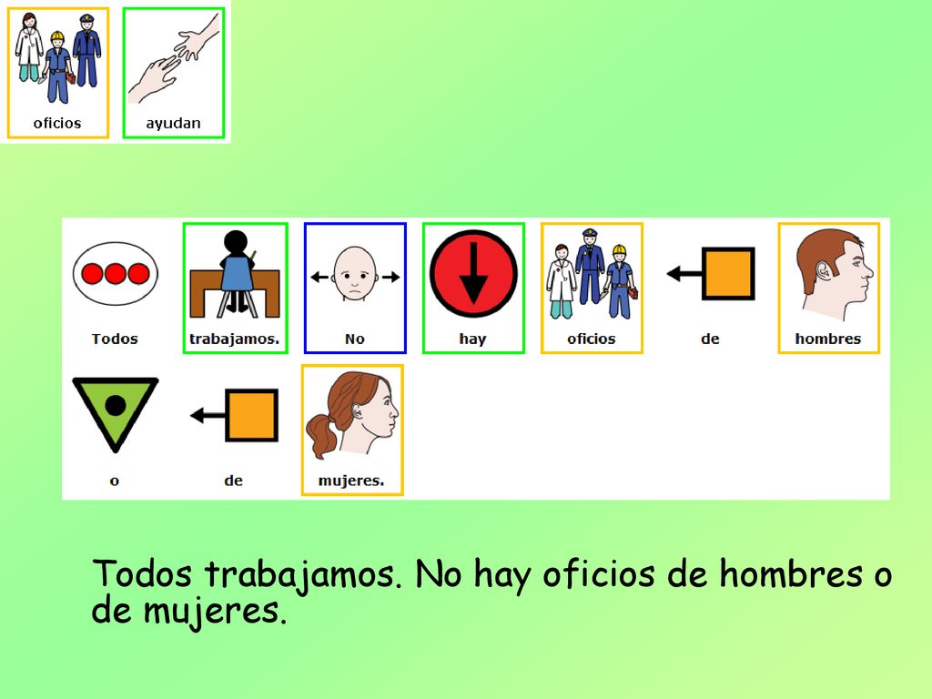 Todos trabajamos. No hay oficios de hombres o de mujeres.
