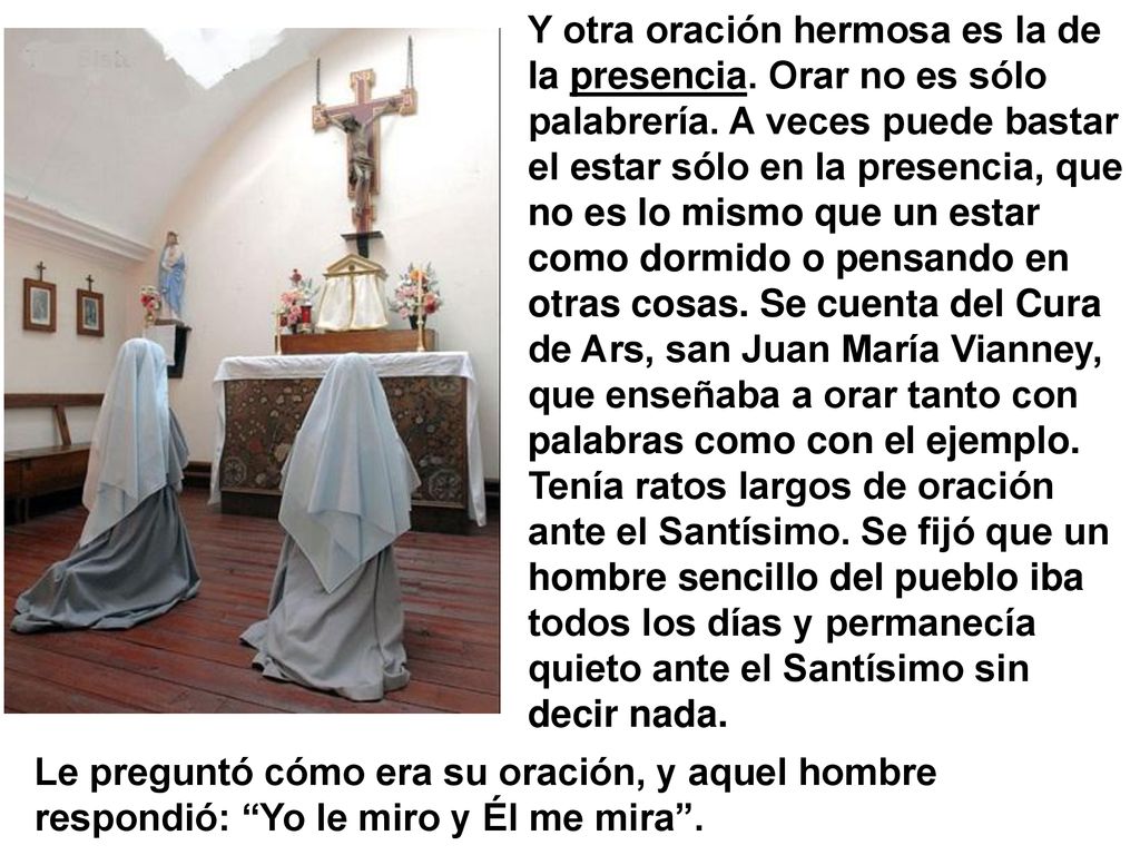 Y otra oración hermosa es la de la presencia